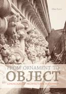 From Ornament to Object. Genealogies of Architectural Modernism.
