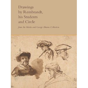 Drawings by Rembrandt, His Students, and Circle from the Maida and George Abrams Collection.