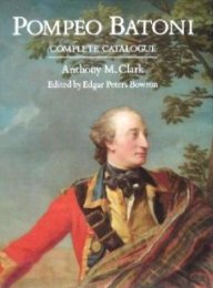 Batoni - Pompeo Batoni: a complete catalogue of his Works with an Introductory Text