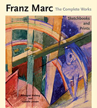 Franz Marc. The Complete Works. Volume III. Sketchbooks and Prints
