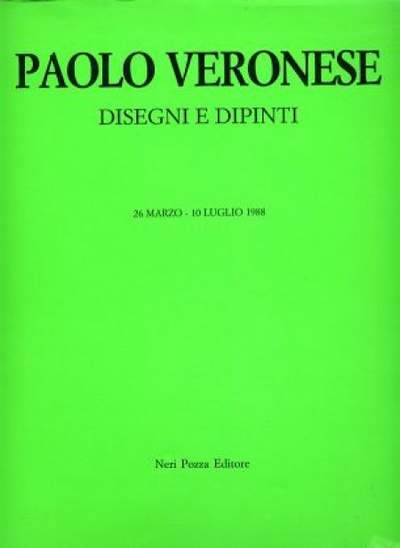 Veronese - Paolo Veronese . Disegni e dipinti.
