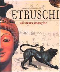 Etruschi. Una nuova immagine [Nuova edizione]