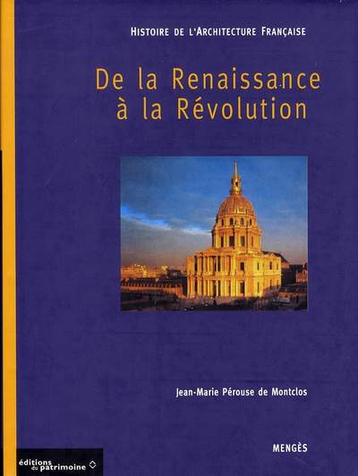 Histoire de l'architecture francaise . De la Renaissance à la Revolution