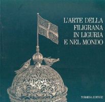 Arte della filigrana in Liguria e nel Mondo (L')
