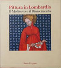 Pittura in Lombardia. Il Medioevo e il Rinascimento