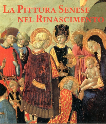 Pittura senese nel Rinascimento 1420-1500