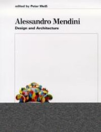 Mendini - Alessandro Mendini. Design and Architecture
