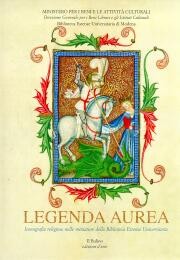 Legenda Aurea . Iconografia religiosa nelle miniature della Biblioteca Estense Universitaria