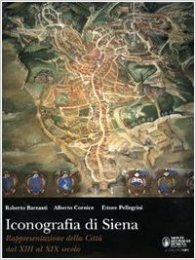 Iconografia di Siena. Rappresentazione della città dal XIII al XIX secolo