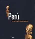 Perù. Tremila anni di capolavori