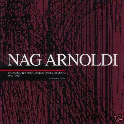 Nag Arnoldi . Catalogo ragionato dell'opera grafica 1957-1993