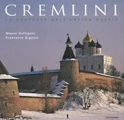 Cremlini. Le fortezze dell'Antica Russia