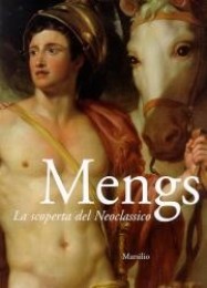 Mengs - Mengs, la scoperta del neoclassico