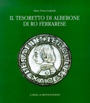 Tesoretto di Alberone di Ro Ferrarese. Circolazione monetaria nel ducato estense tra XV e XVI sec