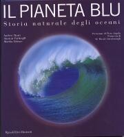 Pianeta blu. Storia naturale degli oceani