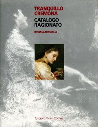 Cremona - Tranquillo Cremona catalogo ragionato