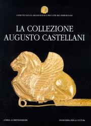 Museo Nazionale Etrusco di Villa Giulia. La Collezione Augusto Castellani