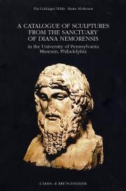 Catalogue of Sculptures from the Sanctuary of Diana Nemorensis in the U.Pennsylvania M.,Philadelphia