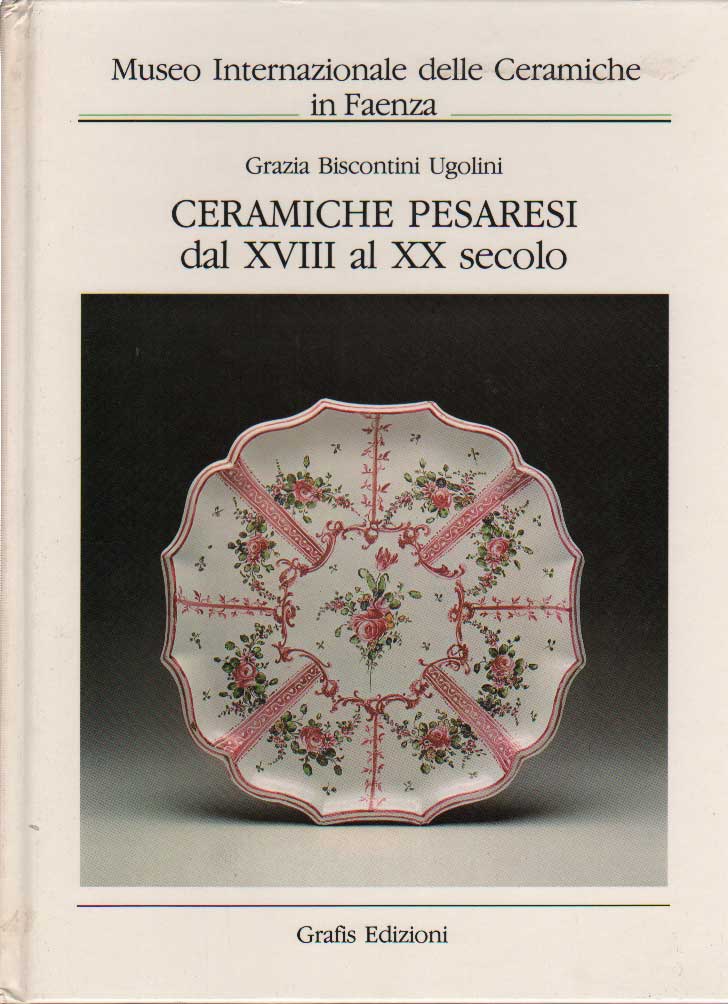 Ceramiche pesaresi dal  XVIII al XX secolo .