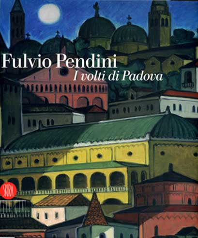 Fulvio Pendini . I Volti di Padova .