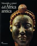 Meraviglie e misteri dell'Africa Antica . Capolavori dei Musei Nazionali della Nigeria .