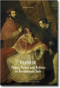 Farnese. Pomp, Power and Politics in Renaissance Italy