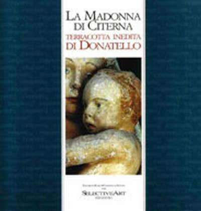 Madonna di Citerna. Terracotta inedita di Donatello (La)