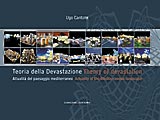 Teoria della Devastazione . Attualità del paesaggio mediterraneo . Theory of devastation . Actuality of the mediterranean landscape .