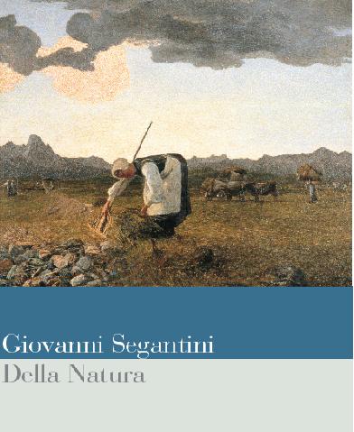 Segantini - Giovanni Segantini . Della Natura .