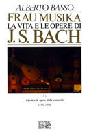 Frau Musika : la vita e le opere di J.S.Bach