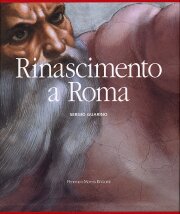 Rinascimento a Roma. La pittura da Gentile da Fabriano al Giudizio di Michelangelo