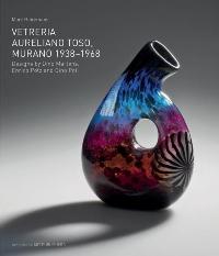 Toso - Vetreria Aureliano Toso. Murano 1938-1968. Designs by Dino Martens, Enrico Potz and Gino Poli