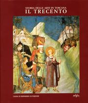 Storia delle arti in Toscana . Il Trecento