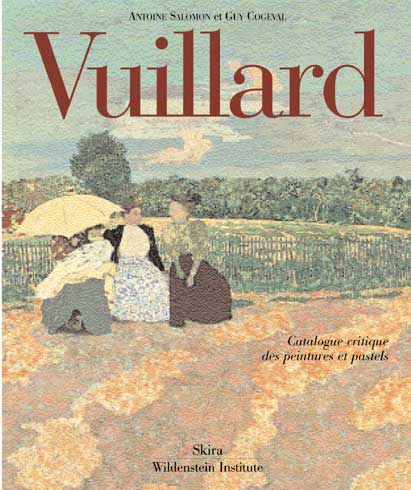 Edouard Vuillard . Catalogue critique des peintures et pastels