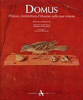DOMUS . Pittura e architettura d'illusione nella casa romana