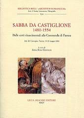 Sabba da Castiglione (1480-1554). Dalle corti rinascimentali alla Commenda di Faenza