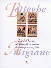 Botteghe artigiane dal Medioevo all'età moderna. Arti applicate e mestieri a Padova