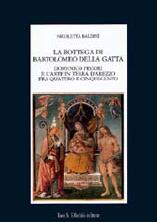 Bottega di Bartolomeo della Gatta. D. Pecori e larte in terra dArezzo fra Quattro e Cinquecento.