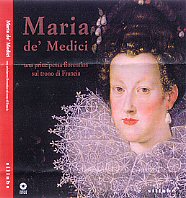 Maria De' Medici. Una principessa fiorentina sul trono di Francia.
