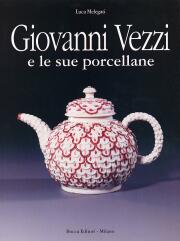 Giovanni Vezzi e le sue Porcellane