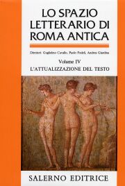 Spazio letterario di Roma antica. IV. L'attualizzazione del testo.