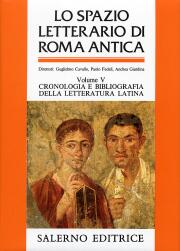 Spazio letterario di Roma antica. V. Cronologia e bibliografia della letteratura latina.