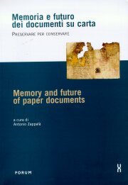 Memoria e futuro dei documenti su carta . Preservare per conservare