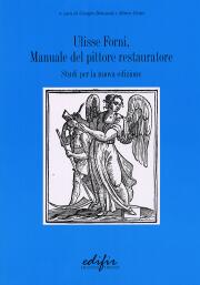 Ulisse Forni . Manuale del Pittore Restauratore . Studi per la nuova edizione