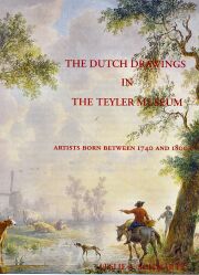 Dutch Drawings in the Teyler Museum. Artists Born Between 1740 and 1800.