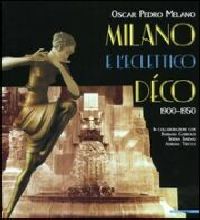Milano e l'eclettico déco 1900 -1950