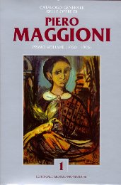 Maggioni - Catalogo generale delle opere di Piero Maggioni. I volume 1950-1995