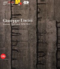 Uncini - Giuseppe Uncini. Scultore Bildhauer 1929-2008