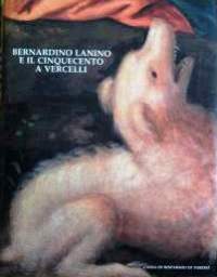 Lanino - Bernardino Lanino e il Cinquecento a Vercelli