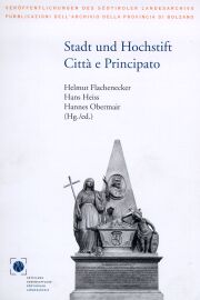 Città e principato. Bressanone, Brunico e Chiusa fino alla secolarizzazione, 1803.